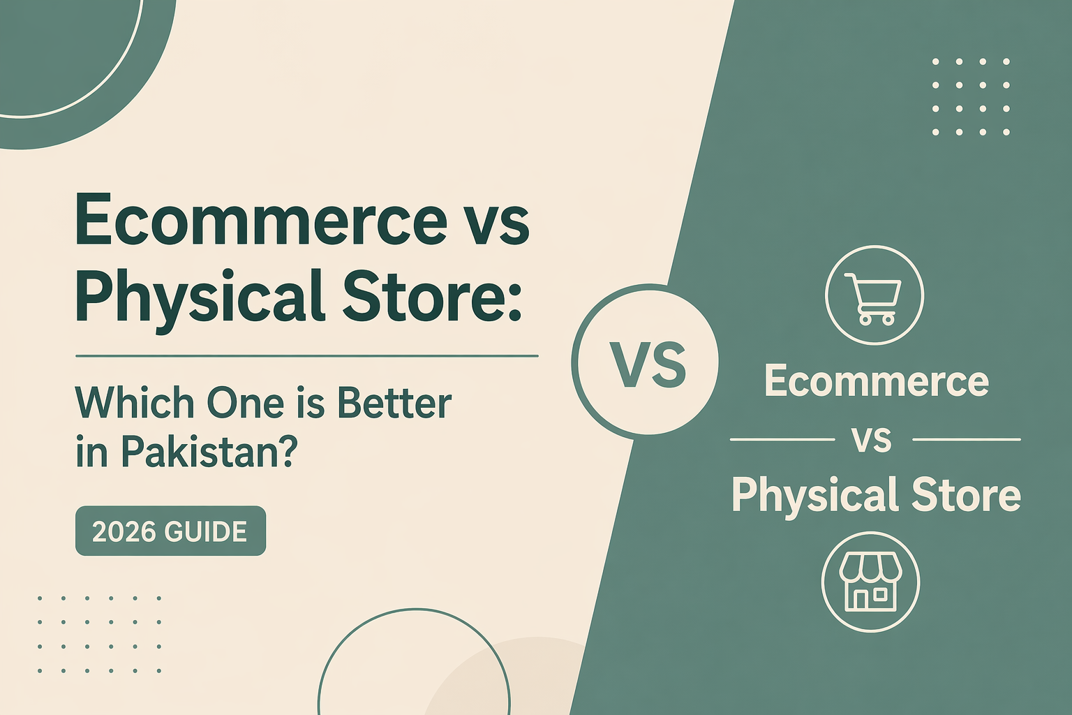 Ecommerce vs Physical Store: Which One is Better in Pakistan?